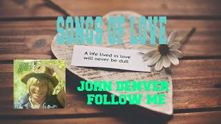 Miniatura del video "JOHN DENVER - FOLLOW ME"