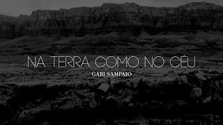 Video thumbnail of "GABI SAMPAIO | Na terra como no céu |  (LYRIC VÍDEO)"