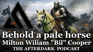 The AfterDark Podcast No77 | BEHOLD A PALE HORSE BILL COOPER