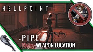 HELLPOINT - Pipe Weapon Location (Melee Weapon)