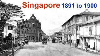 Singapore 1891 to 1900 | Rare Unseen Historical Photographs of Singapore | Old Pics of Singapore