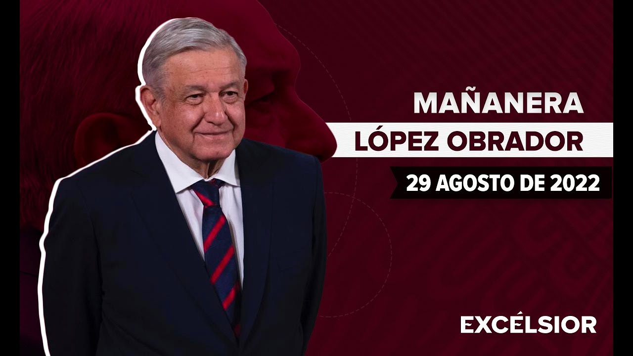 Mañanera de López Obrador, conferencia 29 de agosto de 2022