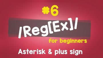 #06 Asterisk and plus sign | Regular Expressions - Quick programming tutorial