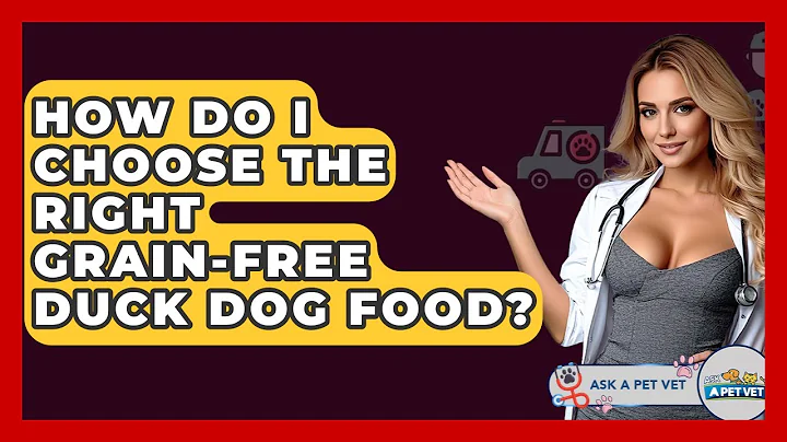 How Do I Choose The Right Grain-free Duck Dog Food? - Ask A Pet Vet