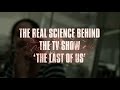 The REAL science behind the TV show The Last of Us