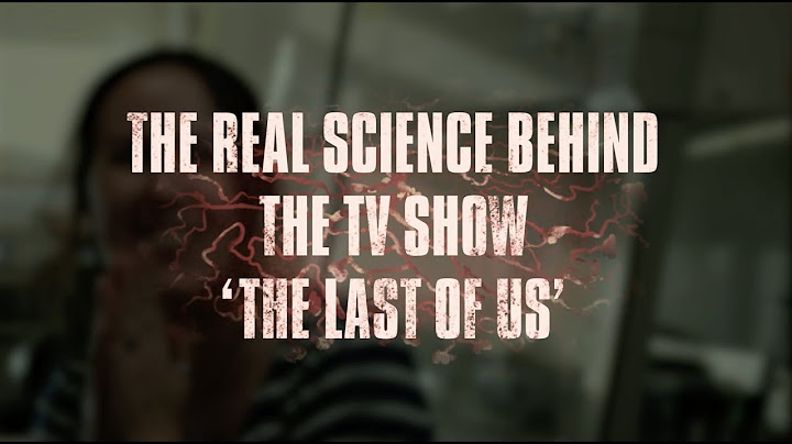 The REAL science behind the The Last of Us