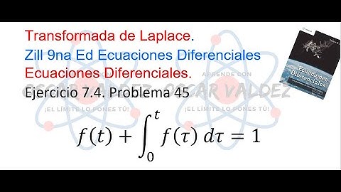 Ejercicios 7.4 Problema 45 Dennis G. ZILL ED 9na Ed. Transformada de Laplace