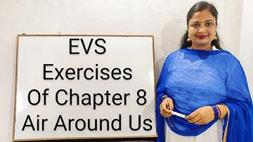 EXERCISES OF EVS CHAPTER 8 AIR AROUND US