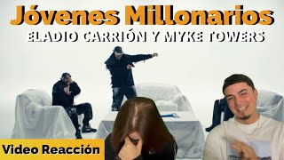 Reacción a Jóvenes Millonarios de ELADIO CARRIÓN y MYKE TOWERS