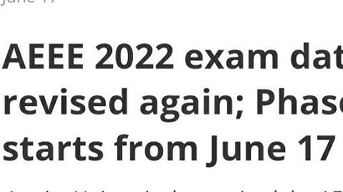 AEEE 2022 EXAM DATE POSTPONED, PHASE 1 NEW EXAM DATE RELEASED,LATEST NEWS AEEE EXAM, ADMIT CARD DATE