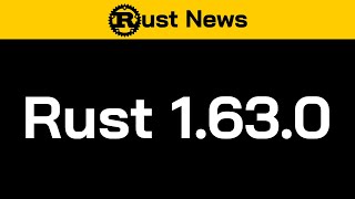 Rust 1.63.0