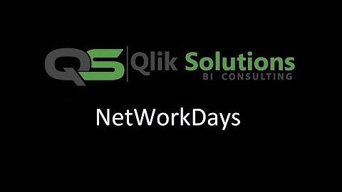 Qlik_028: How NetWorkDays function works in Qlik? Limitations and use of this function.