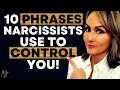 Top Ten Phrases Narcissists Use to Control You