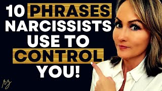 Top Ten Phrases Narcissists Use to Control You