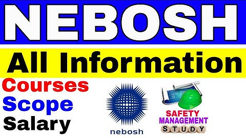 What is NEBOSH || Nebosh Safety Course || Salary of Safety Officer after Nebosh Igc.