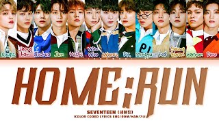 SEVENTEEN (세븐틴) - 'HOME;RUN' (Color Coded Eng/Rom/Han/가사)