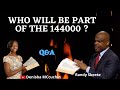 Who will be part of the 144000 - Randy Skeete ( Q&A SESSION