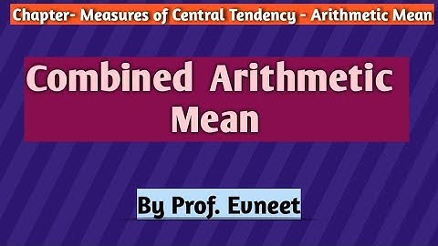Combined Arithmetic Mean | combined arithmetic mean problems | combined arithmetic mean in hindi