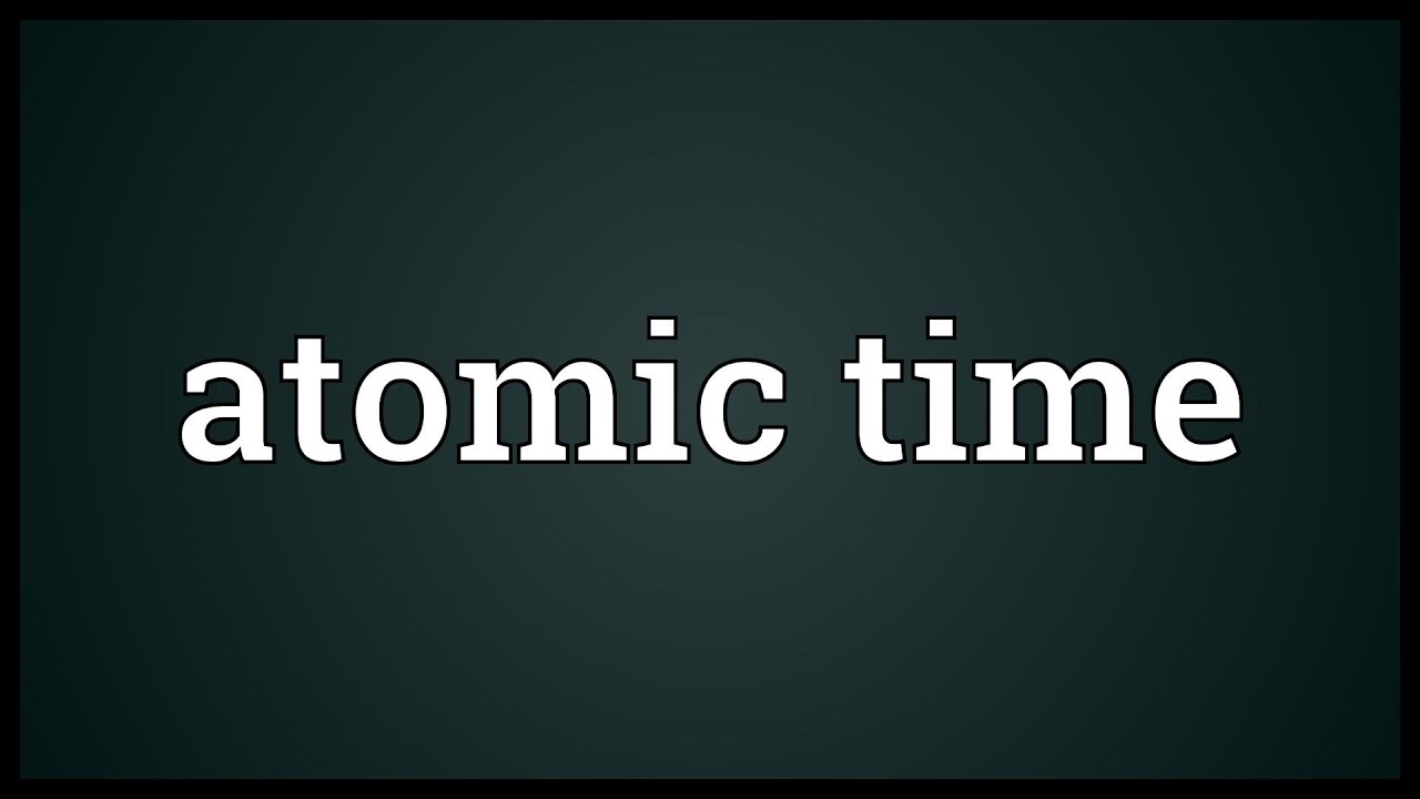 Atomic time Meaning YouTube