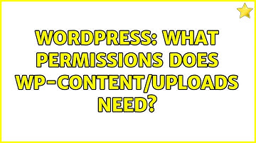 Wordpress: What permissions does wp-content/uploads need? (2 Solutions!!)