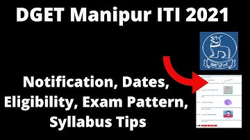 DGET Manipur ITI 2021 : Application Form, Exam Pattern, Eligibility Criteria, Syllabus, Preparation