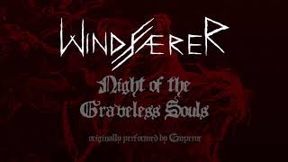 Windfaerer - &quot;Night of the Graveless Souls&quot; [Emperor Cover]