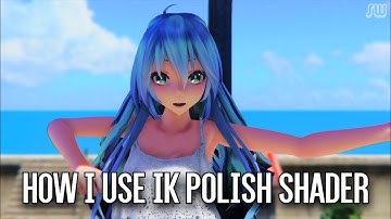 MMD Tutorial / How I use Ik Polish Shader