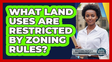What Land Uses Are Restricted by Zoning Rules?