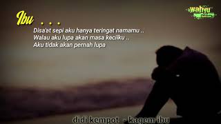 lirik lagu didi kempot -kagem ibu #didikempot_kagemIbu  #fersi puisi