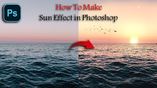 How To Make Sun Effect in Photoshop|Photoshop Tutorial/جعل تأثير الشمس في برنامج فوتوشوب/تعديل الصور