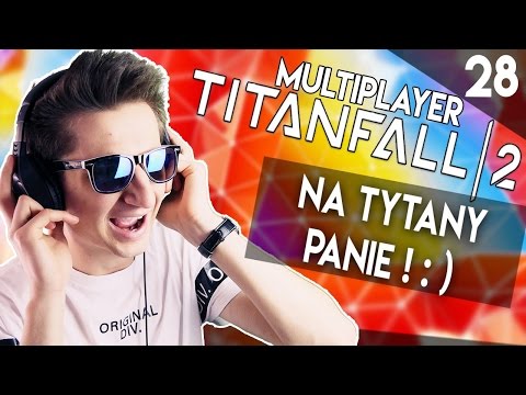 #28 TAKTYCZNIE_UGRANE !  | Titanfall 2 Gameplay PL MULTIPLAYER