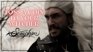 Toss A Coin To Your Witcher - Seraphim Metal Cover