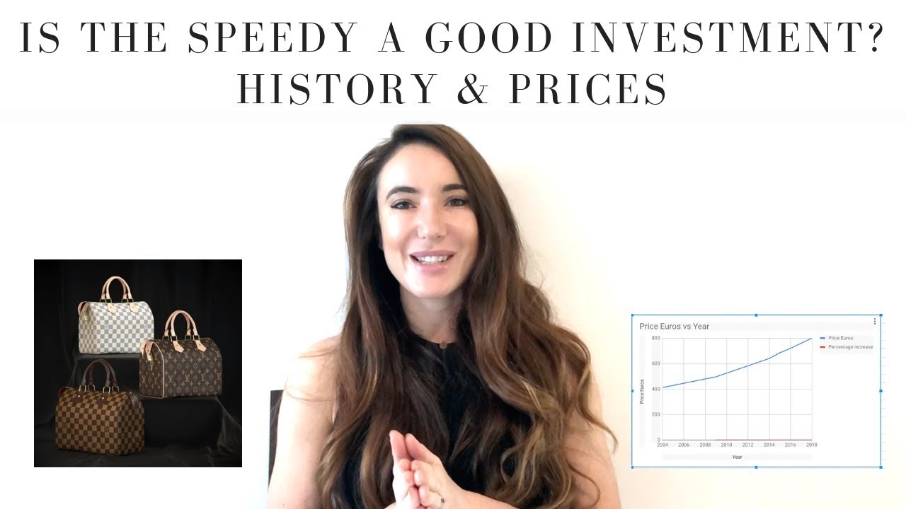 IS THE LOUIS VUITTON SPEEDY A GOOD INVESTMENT? Historic prices - YouTube
