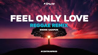 ENONK SADIPUN - FEEL ONLY LOVE (REGGAE REMIX) ✓