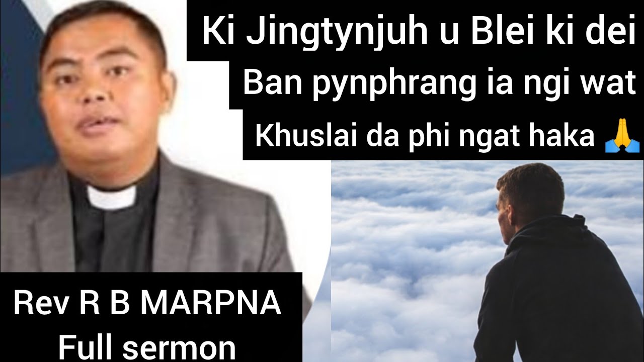 Hato phi mad haki Jingtynjuh kmen ko ki khun U Blei|Rev R B MARPNA|Preaching The Word of God|Bible🙏🙏