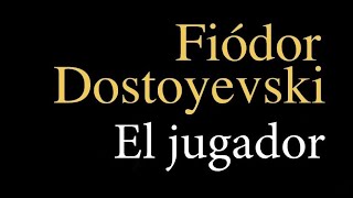 🎙️ El Jugador🎙️- Fiódor Dostoievski 🔥 Mi novela Favorita 🔥Audiolibro Completo 🎶 Mario Vargas Llosa