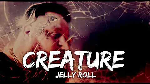 Jelly Roll - Creature (Lyrics) Ft.Tech N9ne & Krizz Kaliko