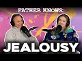 Father knows jealousy  father knows something podcast