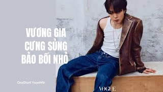 [ 𝑶𝒏𝒆𝑺𝒉𝒐𝒓𝒕 𝒀𝒐𝒐𝒏𝑴𝒊𝒏 ] Vương Gia Cưng Sủng Bảo Bối Nhỏ