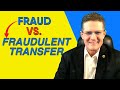 Fraud vs fraudulent transfer whats the difference