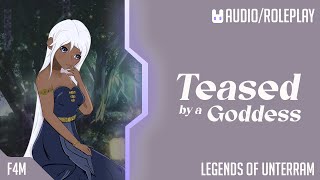 Teased by a Goddess | Legends of Unterram | [F4M] [God Listener] [Tied Up] [Flirty]