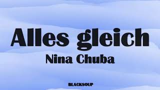 Nina Chuba – Alles gleich Lyrics