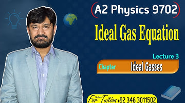 9702 A2 Physics Chapter Ideal Gasses | Topic Ideal Gas Equation | Lec 3 #gas #idealgaslaw #virel