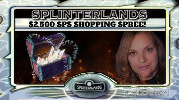 My Splinterlands SPS $2,500 Shopping Spree!