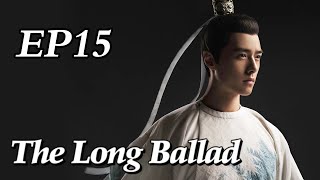 [Costume] The Long Ballad EP15 | Starring: Dilraba, Leo Wu, Liu Yuning, Zhao Lusi | ENG SUB