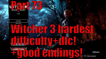 Witcher 3 Part 73 hardest difficulty+good endings! Full playthrough with live commentary!