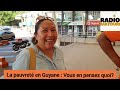 La pauvreté en Guyane, vous en pensez quoi? Micro trottoir de Radio Mayouri