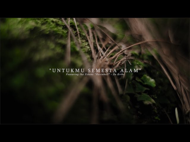 MCPR FEAT IKA HAVINHELL X DE KRIBS - UNTUKMU SEMESTA ALAM (OFFICIAL MUSIC VIDEO) class=