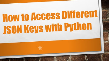 How to Access Different JSON Keys with Python