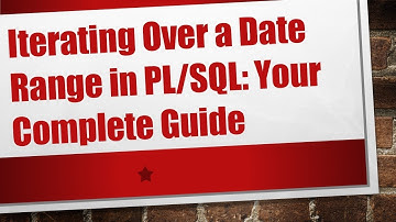 Iterating Over a Date Range in PL/SQL: Your Complete Guide